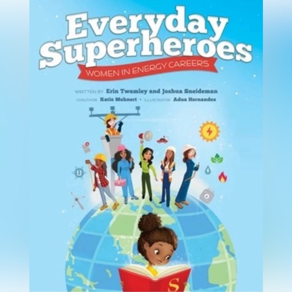 Everyday Superheroes: Women in Energy Careers by Erin Twamley - Good